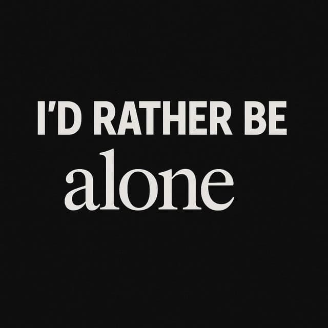 I'd Rather Be Alone artwork