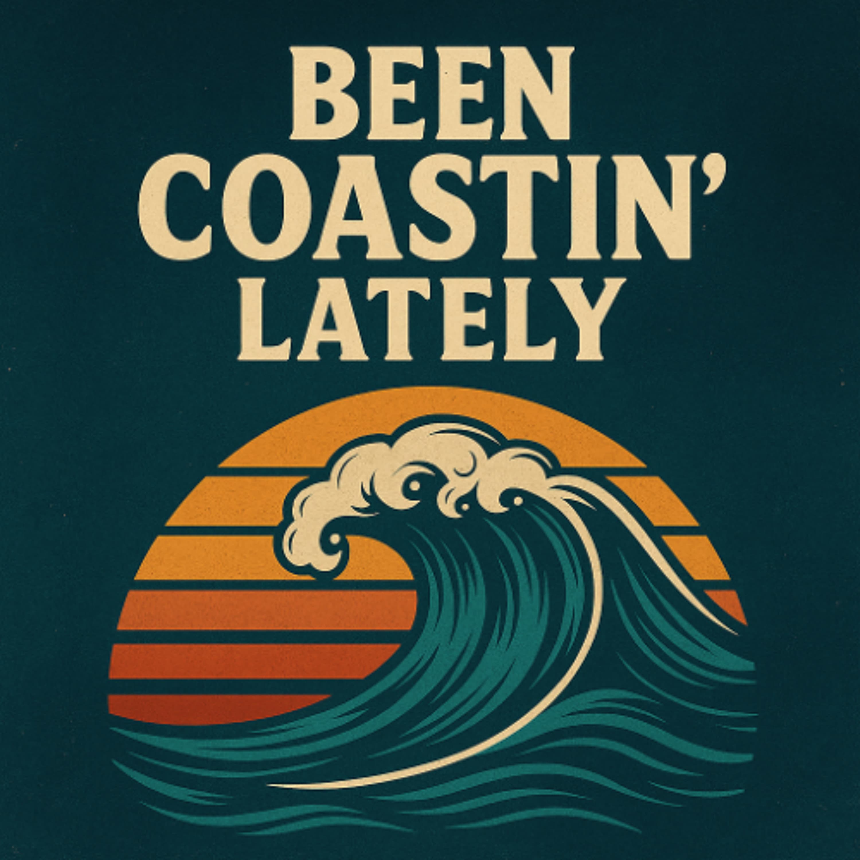 been coastin’ lately artwork