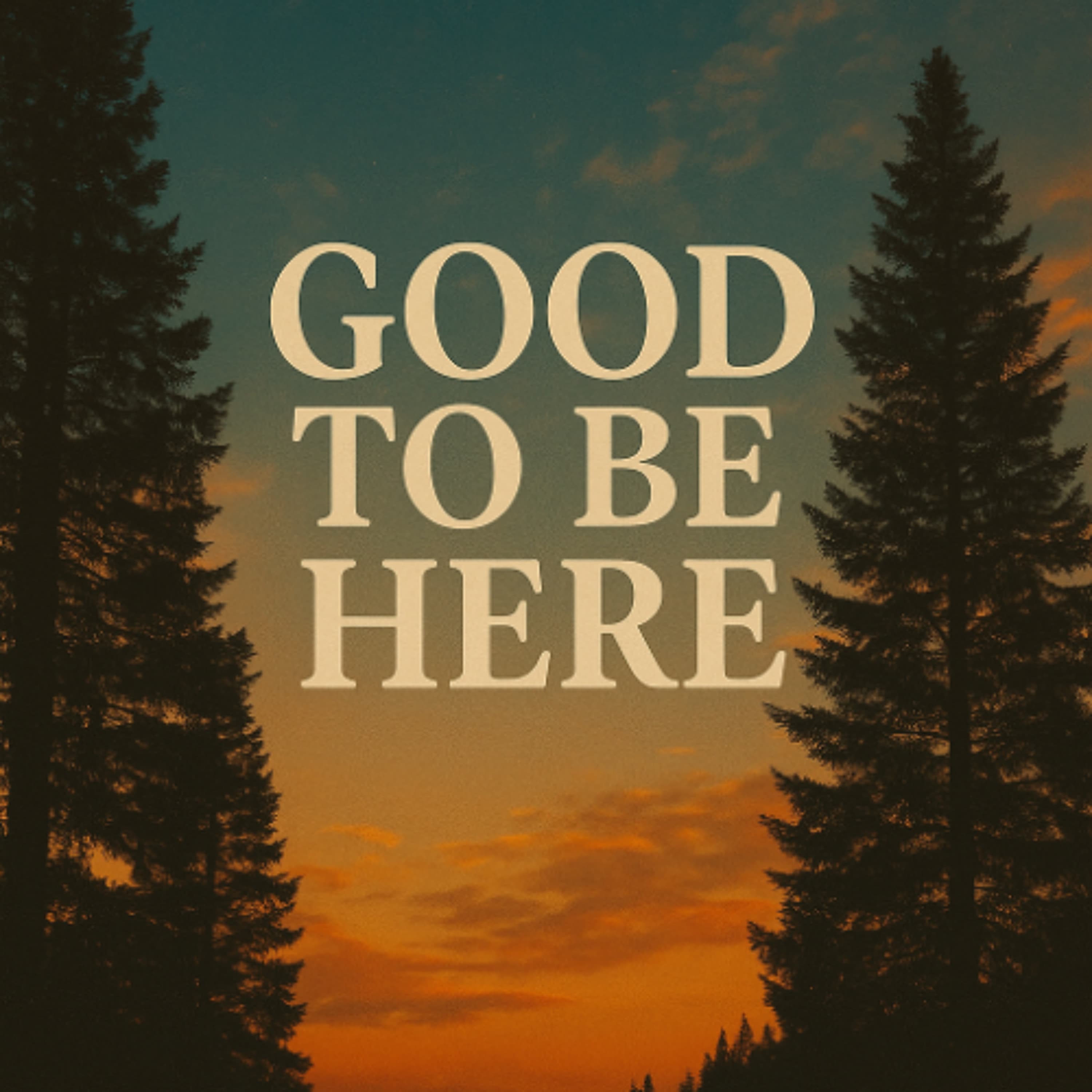 Good To Be Here artwork