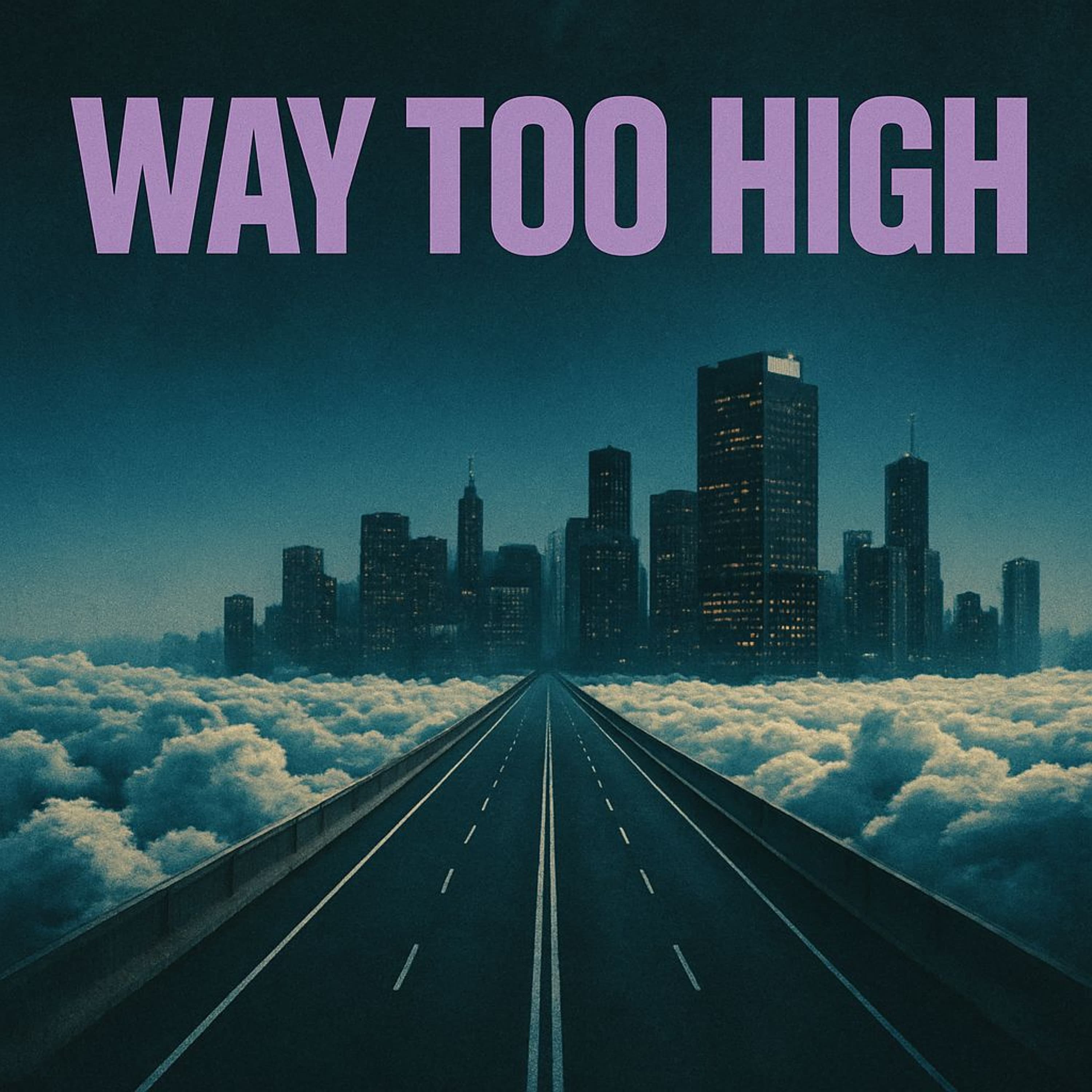 WAY TOO HIGH artwork