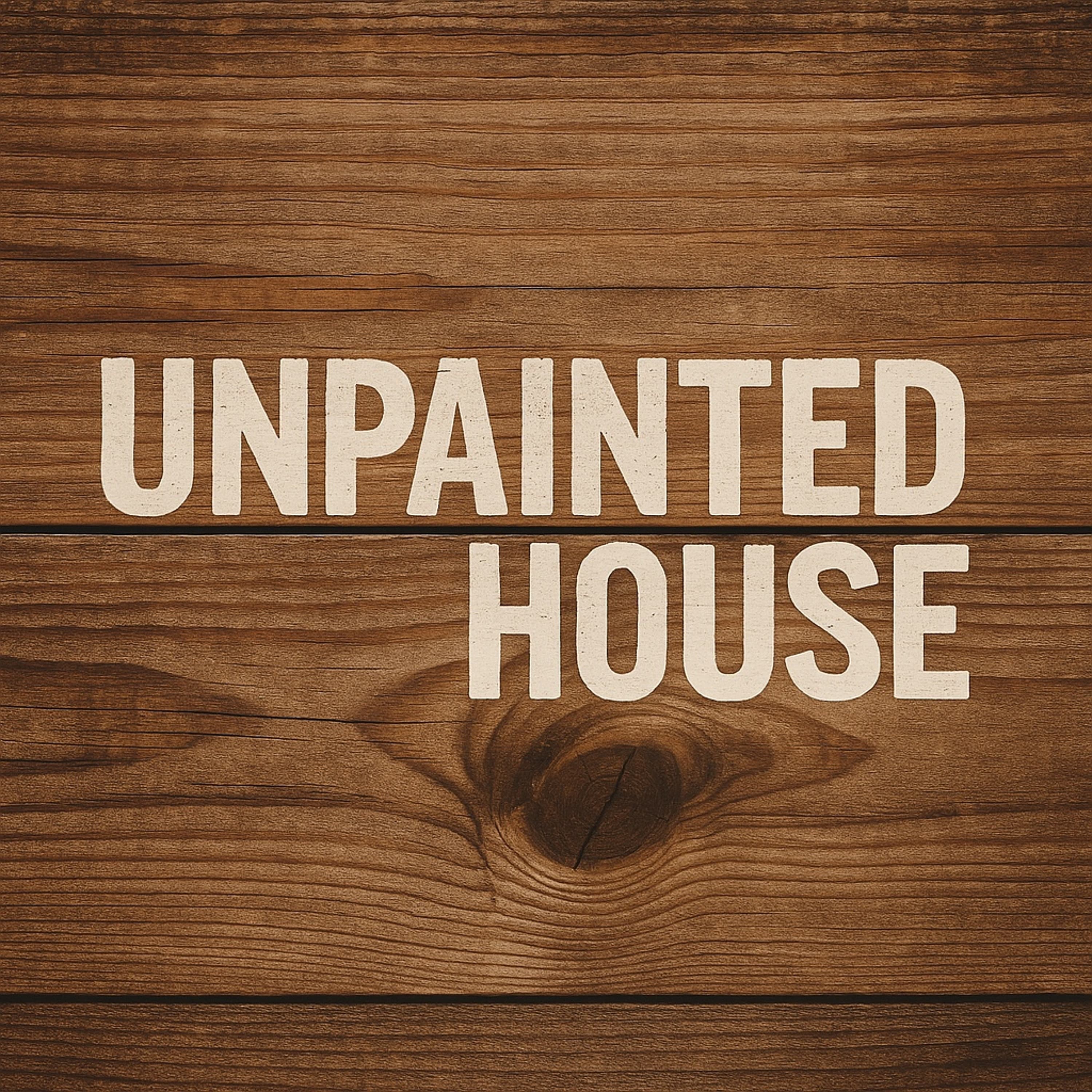 Unpainted House artwork